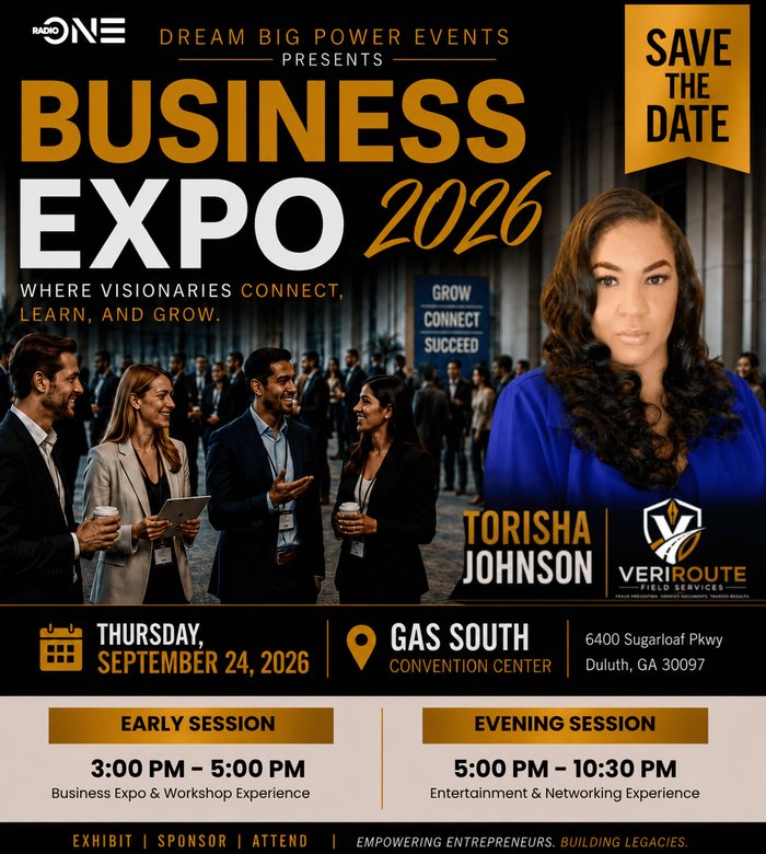 Dream Big Power Events x Radio One Business Expo 2026, September 24, 2026, Gas South Convention Center, Duluth GA, featuring Torisha Johnson of VeriRoute Field Services